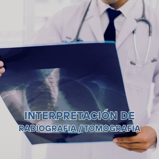 Evaluación Imagenológica – Interpretación de Radiografía, Tomografía